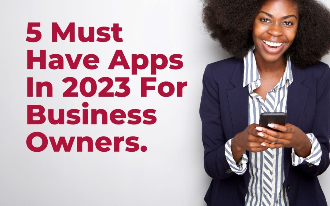 5 Must-Have Apps In 2023 For Business Owners