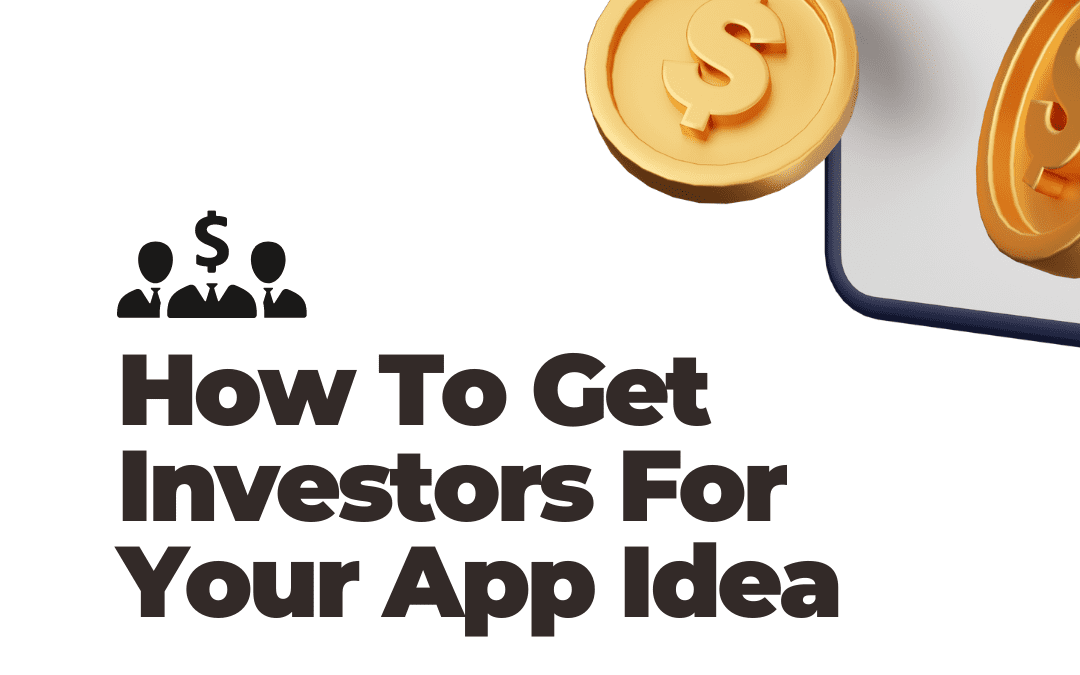 How To Get Investors For Your App Ideas